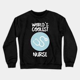 World's Coolest Nurse Crewneck Sweatshirt